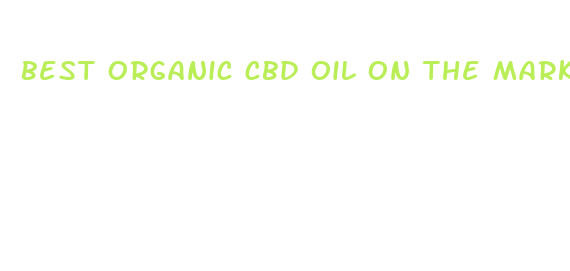 best organic cbd oil on the market