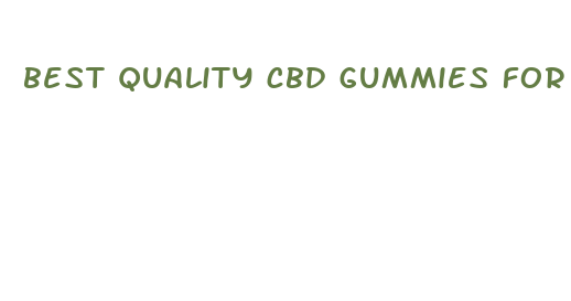 best quality cbd gummies for anxiety