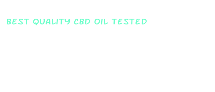 best quality cbd oil tested