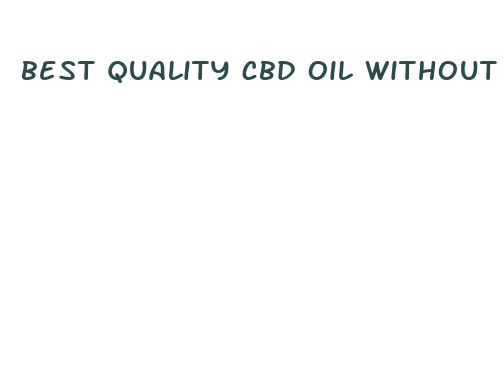 best quality cbd oil without thc