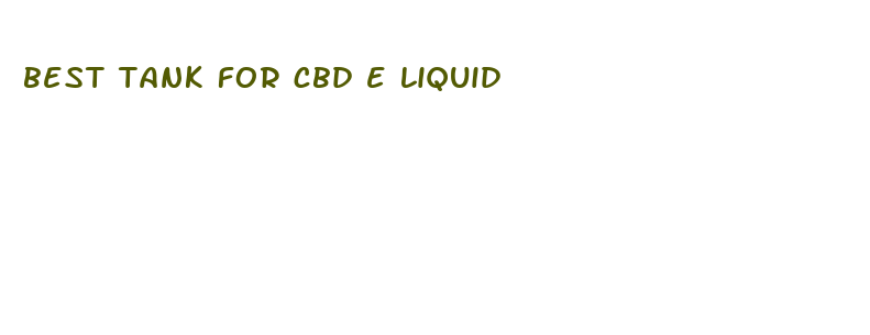 best tank for cbd e liquid