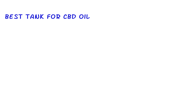 best tank for cbd oil