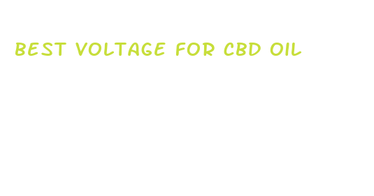 best voltage for cbd oil