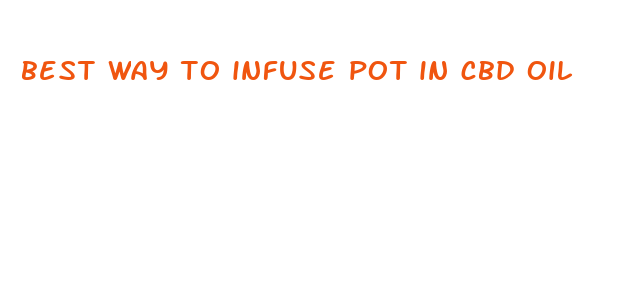 best way to infuse pot in cbd oil