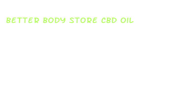 better body store cbd oil