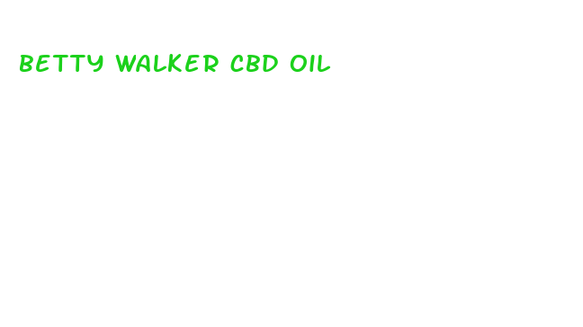 betty walker cbd oil