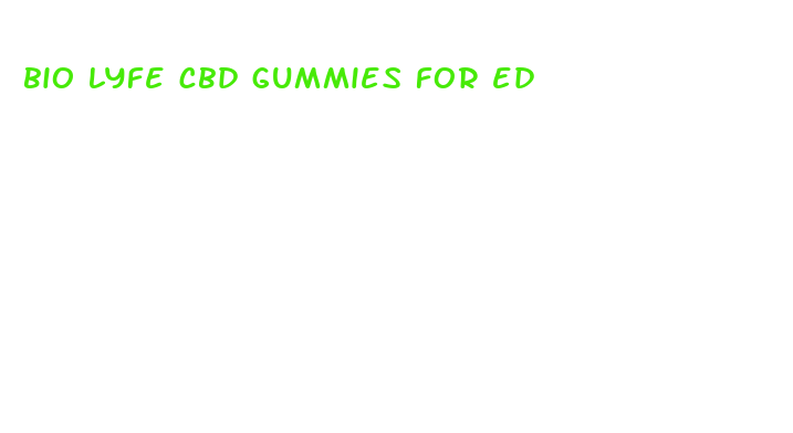 bio lyfe cbd gummies for ed