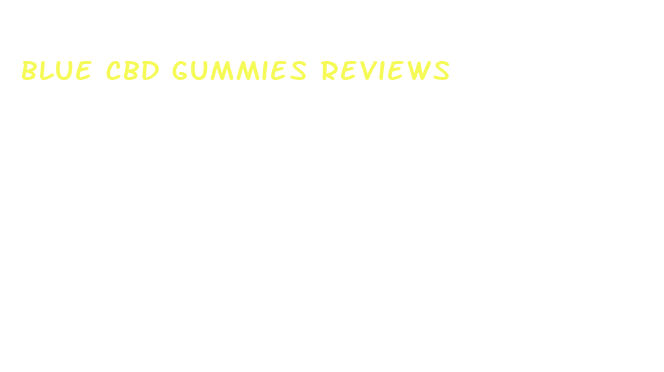 blue cbd gummies reviews