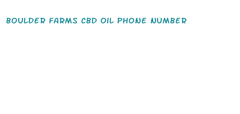 boulder farms cbd oil phone number