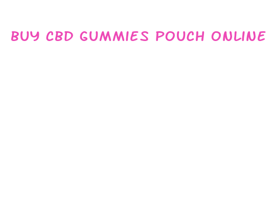 buy cbd gummies pouch online