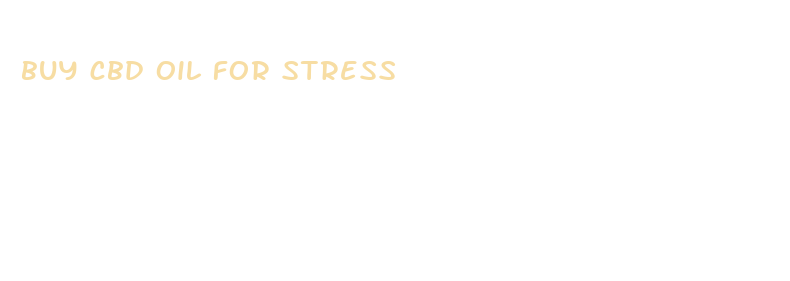 buy cbd oil for stress