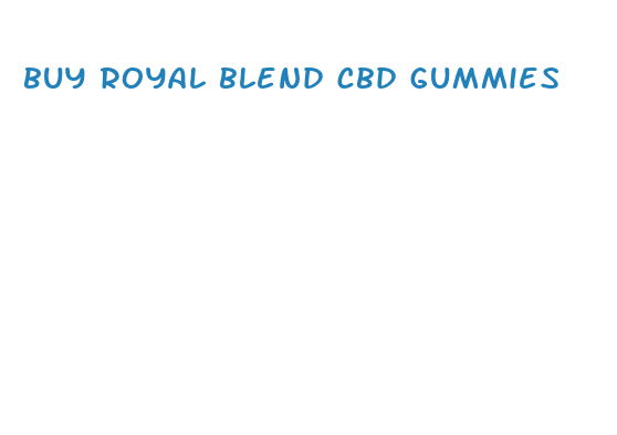 buy royal blend cbd gummies