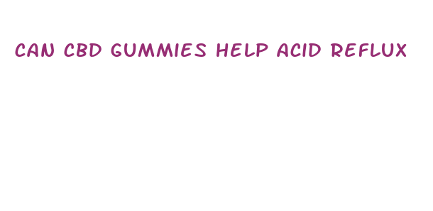 can cbd gummies help acid reflux