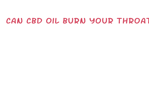 can cbd oil burn your throat