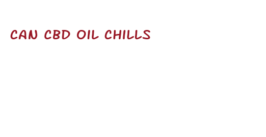 can cbd oil chills