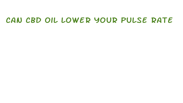 can cbd oil lower your pulse rate