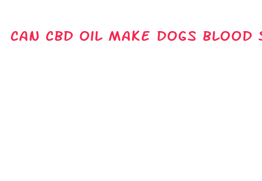 can cbd oil make dogs blood sugar go down