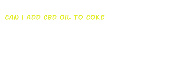 can i add cbd oil to coke