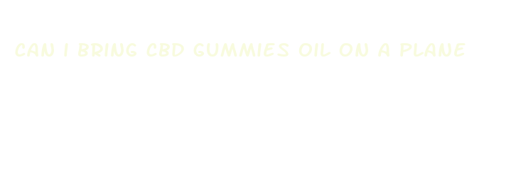 can i bring cbd gummies oil on a plane