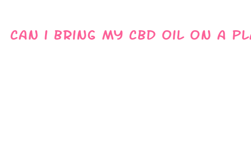 can i bring my cbd oil on a plane