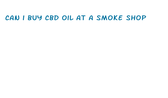 can i buy cbd oil at a smoke shop