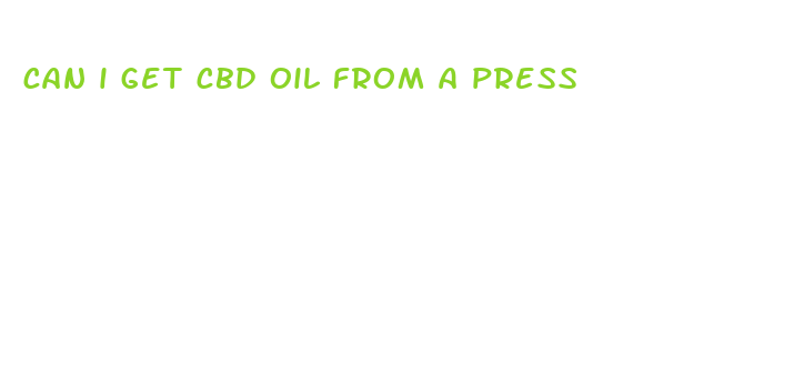 can i get cbd oil from a press