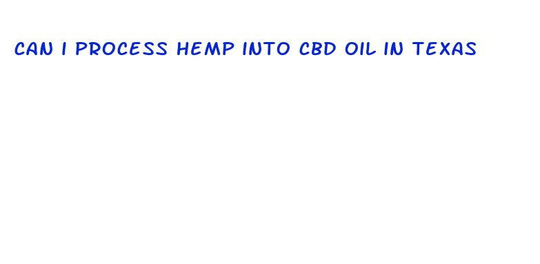 can i process hemp into cbd oil in texas