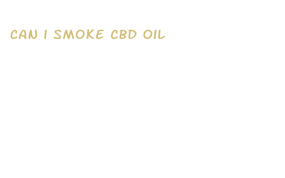 can i smoke cbd oil