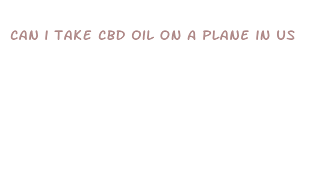 can i take cbd oil on a plane in us