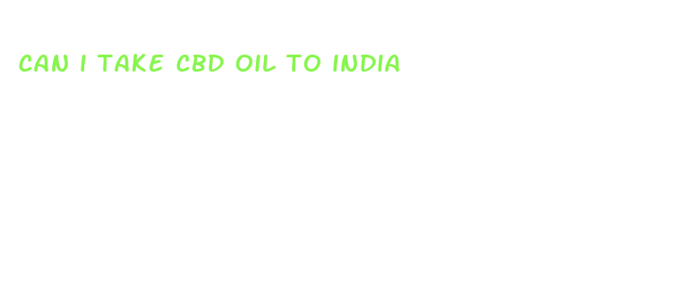 can i take cbd oil to india