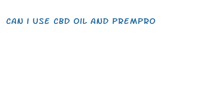 can i use cbd oil and prempro