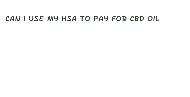 can i use my hsa to pay for cbd oil