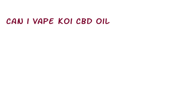 can i vape koi cbd oil