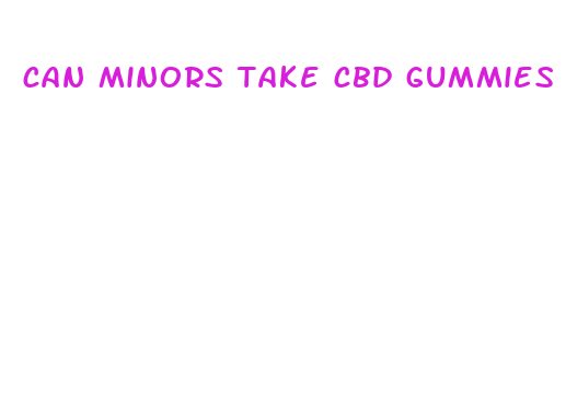 can minors take cbd gummies