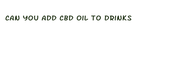 can you add cbd oil to drinks