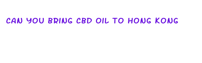 can you bring cbd oil to hong kong