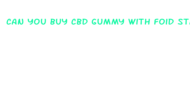 can you buy cbd gummy with foid stamps