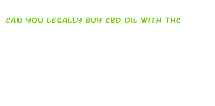 can you legally buy cbd oil with thc