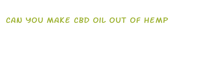 can you make cbd oil out of hemp