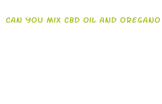 can you mix cbd oil and oregano