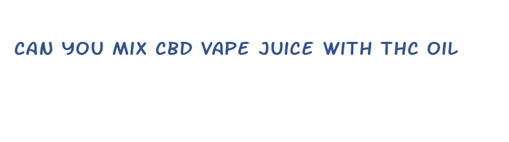 can you mix cbd vape juice with thc oil