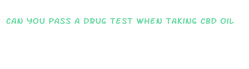 can you pass a drug test when taking cbd oil