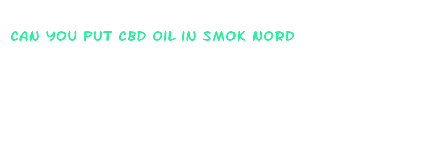 can you put cbd oil in smok nord