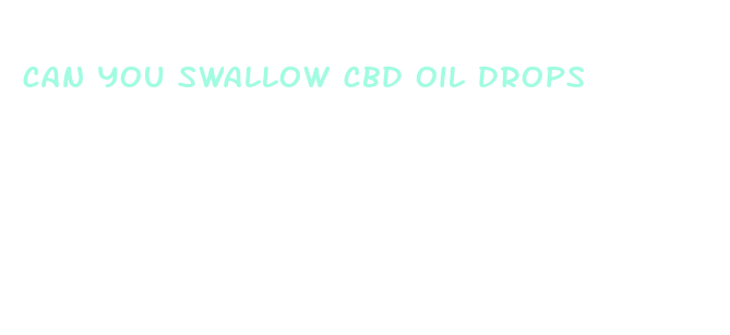 can you swallow cbd oil drops