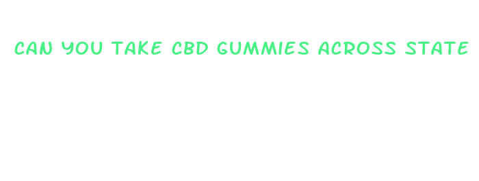 can you take cbd gummies across state lines