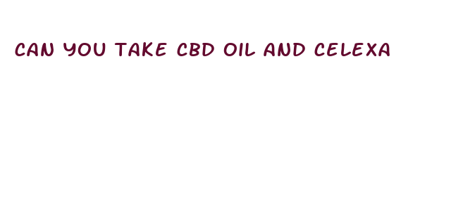 can you take cbd oil and celexa