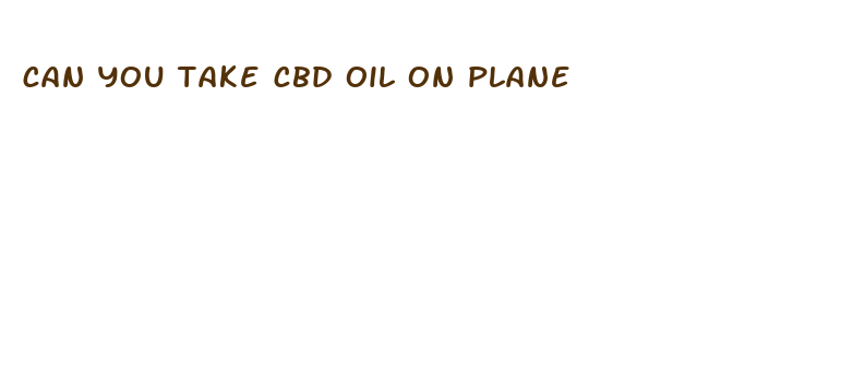 can you take cbd oil on plane