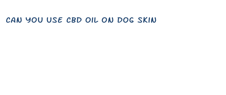 can you use cbd oil on dog skin