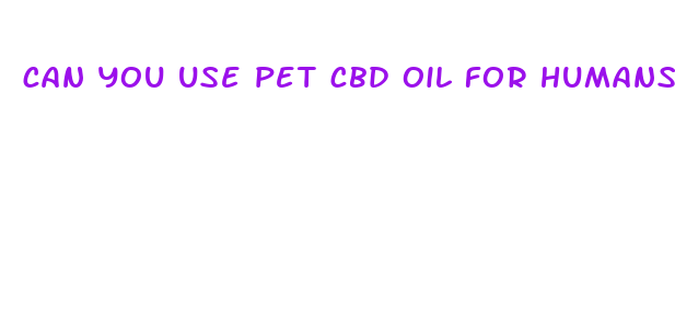 can you use pet cbd oil for humans