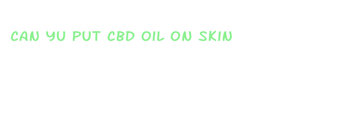 can yu put cbd oil on skin